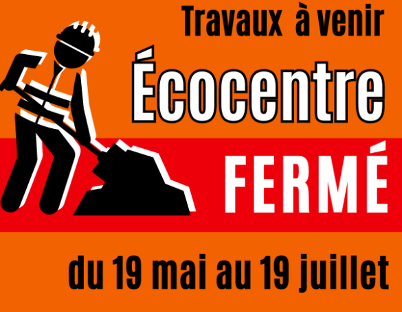 Travaux de mise à niveau de l'Écocentre : fermeture à venir