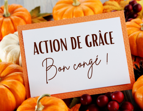Action de Grâce - Horaires spéciaux