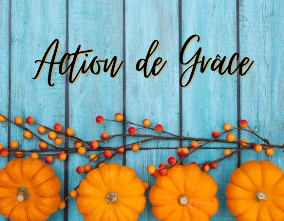 Action de Grâce - Horaires spéciaux