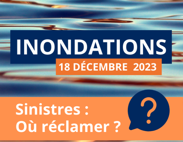 Avis aux sinistrés : Inondations du 18 décembre 2023