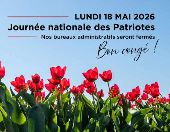 Horaires spéciaux : congé de la Journée Nationale des Patriotes