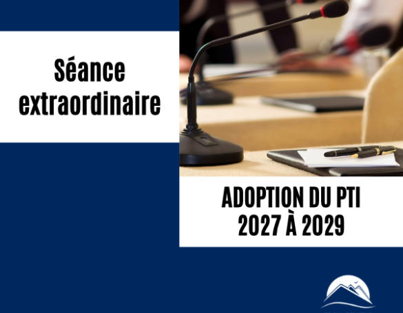 Annonce de la séance extraordinaire pour l'adoption du programme triennal d'immobilisations 2027 à 2029